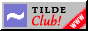 Tilde Club!